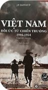 Sách: Việt Nam Hồi ức từ chiến trường 1946 - 1954