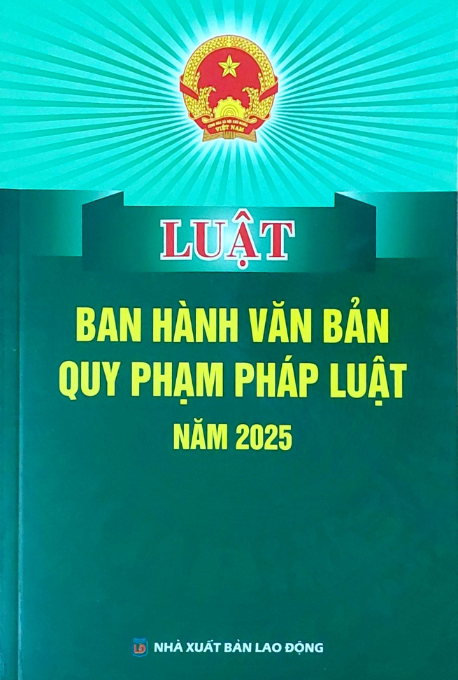 Sách Luật Ban hành văn bản quy phạm pháp luật (có hiệu lực từ ngày 01/4/2025)