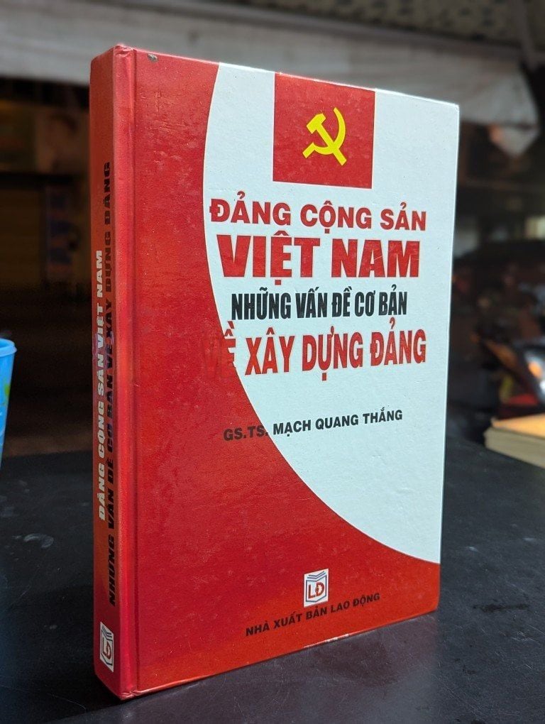 Sách Đảng cộng sản Việt Nam những vấn đề cơ bản về xây dựng đảng (NXB Lao động)